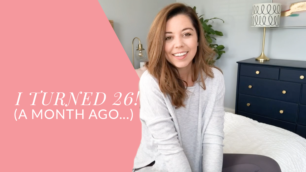I turned 26 years old birthday recap vlog